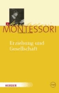 Maria Montessori - Erziehung und Gesellschaft - Kleine Schriften aus den Jahren 1897-1917.