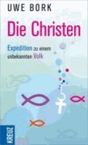 Die Christen - Expedition zu einem unbekannten Volk.