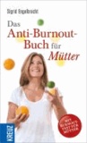 Das Anti-Burnout-Buch für Mütter.