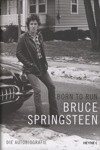 Bruce Springsteen - Born to Run - Die Autobiografie.