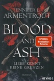 Jennifer L. Armentrout - Blood and Ash - Liebe kennt keine Grenzen.