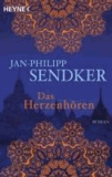 Jan-Philipp Sendker - Das Herzenhören.