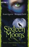 Sixteen Moons - Eine unsterbliche Liebe.