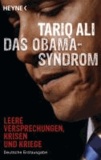 Das Obama-Syndrom - Leere Versprechungen, Krisen und Kriege.