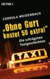 "Ohne Gurt kostet 50 extra!" - Die schrägsten Taxigeschichten.