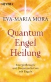 Quantum-Engel-Heilung - Energietherapie und Kommunikation mit Engeln.