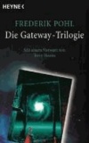Die Gateway-Trilogie - Gataway. Jenseits des blauen Horizonts. Rückkehr nach Gateway.