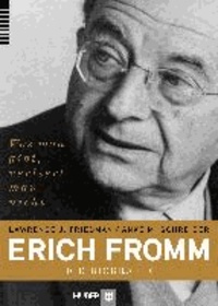 Erich Fromm - die Biografie - Was man gibt, verliert man nicht.