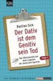 Der Dativ ist dem Genitiv sein Tod 04 - Das Allerneuste aus dem Irrgarten der deutschen Sprache.