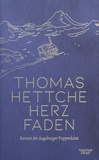 Thomas Hettche - Herzfaden - Roman der Augsburger Puppenkiste.