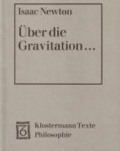 Über die Gravitation - Texte zu den philosophischen Grundlagen der klassischen Mechanik. Lateinisch und deutsch.