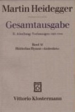 Gesamtausgabe Abt. 2 Vorlesungen Bd. 52. Hölderlins Hymne ' Andenken' - Freiburger Vorlesung Wintersemester 1941/42.