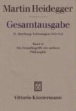 Gesamtausgabe Abt. 2 Vorlesungen Bd. 22. Grundbegriffe der antiken Philosophie - Sommersemester 1926.