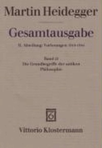 Gesamtausgabe Abt. 2 Vorlesungen Bd. 22. Grundbegriffe der antiken Philosophie - Sommersemester 1926.