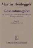 Gesamtausgabe Bd. 64. Der Begriff der Zeit - III. Abteilung: Unveröffentlichte Abhandlungen Vorträge - Gedachtes.