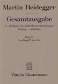 Gesamtausgabe Bd. 64. Der Begriff der Zeit - III. Abteilung: Unveröffentlichte Abhandlungen Vorträge - Gedachtes.