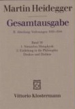 Heidegger Gesamtausgabe Bd. 50. Nietzsches Metaphysik (für Wintersemester 1941/42 angekündigt, aber nicht vorgetragen) Einleitung in die Philosophie - Denken und Dichten (Wintersemester 1944/45).