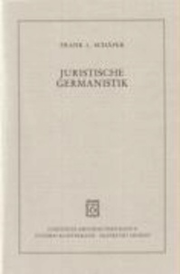 Juristische Germanistik - Eine Geschichte der Wissenschaft vom einheimischen Privatrecht.