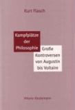 Kampfplätze der Philosophie - Große Kontroversen von Augustin bis Voltaire.