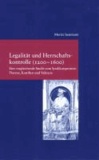 Legalität und Herrschaftskontrolle (1200-1600) - Eine vergleichende Studie zum Syndikatsprozess: Florenz, Kastilien und Valencia.