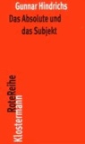 Das Absolute und das Subjekt - Untersuchungen zum Verhältnis von Metaphysik und Nachmetaphysik.