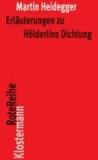 Martin Heidegger - Erläuterungen zu Hölderlins Dichtung.