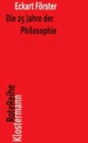 Die 25 Jahre der Philosophie - Eine systematische Rekonstruktion.