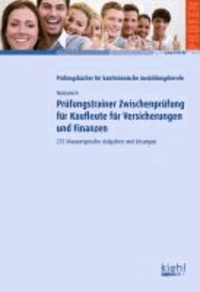 Prüfungstrainer Zwischenprüfung für Kaufleute für Versicherungen und Finanzen - 225 klausurtypische Aufgaben und Lösungen..