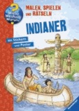 Indianer - Malen, Spielen und Rätseln.