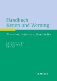 Handbuch Kanon und Wertung - Theorien, Instanzen, Geschichte.