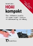 HOAI kompakt - Über 150 Antworten auf die wichtigsten Fragen zu Honorar, Architektenvertrag und Haftung.