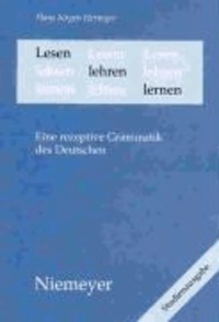 Hans Jürgen Heringer - Lesen lehren lernen - Eine rezeptive Grammatik des Deutschen.
