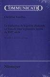 Christine Lombez - La traduction de la poésie allemande en français dans la première moitié du XIXe siècle - Réception et interaction poétique.