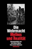 Hans-Erich Volkmann - Die Wehrmacht - Mythos und Realität. Sonderausgabe.