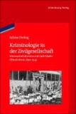 Kriminologie in der Zivilgesellschaft - Wissenschaftsdiskurse und die britische Öffentlichkeit, c. 1830-1945.