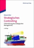 Strategisches Controlling - Unterstützung des strategischen Managements.
