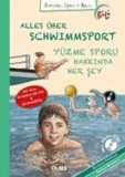 Alles über Schwimmsport/Yüzme Sporu Hakkinda Her Sey - Deutsch-türkische Ausgabe.