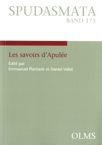Emmanuel Plantade et Daniel Vallat - Les savoirs d'Apulée.
