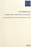 Luis Fellipe Garcia - La philosophie comme Wissenschaftslehre - Le projet fichtéen d'une nouvelle pratique du savoir.