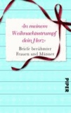 In meinem Weihnachtsstrumpf dein Herz - Briefe berühmter Frauen und Männer.