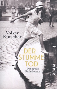 Volker Kutscher - Der stumme Tod - Der zweite Rath-Roman.