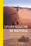 Spurensuche in Namibia - Entdeckungen zwischen Kalahari und Namib.