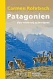 Patagonien - Von Horizont zu Horizont.