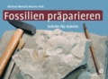 Fossilien präparieren - Schritt für Schritt.