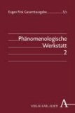 Phänomenologische Werkstatt - Band 2: Bernauer Zeitmanuskripte, Cartesianische Meditationen und System der phänomenologischen Philosophie.