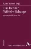 Das Denken Wilhelm Schapps - Perspektiven für unsere Zeit.