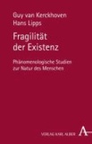 Fragilität der Existenz - Phänomenologische Studien zur Natur des Menschen.