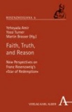 Faith, Truth, and Reason - New Perspectives on Franz Rosenzweig's "Star of Redemption".