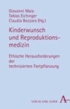 Kinderwunsch und Reproduktionsmedizin - Ethische Herausforderungen der technisierten Fortpflanzung.