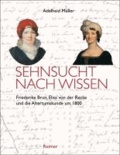 Sehnsucht nach Wissen - Friederike Brun, Elisa von der Recke und die Altertumskunde um 1800.